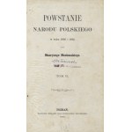 MOCHNACKI Maurycy - Powstanie narodu polskiego w roku 1830 i 1831. T. 1-2. Poznań 1863, Księgarnia J. K...