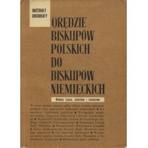 ORĘDZIE biskupów polskich do biskupów niemieckich : materiály a dokumenty. 3., prepracované a rozšírené vydanie...