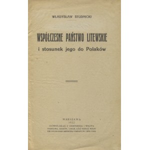 STUDNICKI, Wladyslaw - Współczesne państwo litewskie i stosunek jego do Polaków. Warschau 1922, fol.