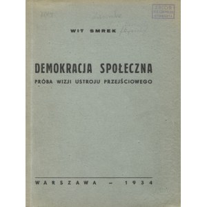 ZAREMBA, Zygmunt - Demokracja społeczna : próba wizji ustroju przejściowego / Wit Smrek. Warszawa 1934 [właśc...