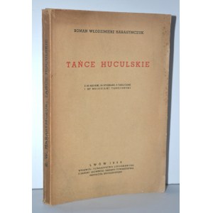 HARASYMCZUK, Roman Władysław - Tańce huculskie / z 26 mapami, 64 rycinami...