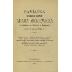 PAMIĄTKA złożenia zwłok Adama Mickiewicza w Katedrze na Wawelu w Krakowie dnia 4 lipca 1890 r. Kraków 1890...