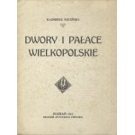 RUCIŃSKI, Kazimierz - Dwory i pałace wielkopolskie. Poznań 1913, druk. Antoniego Fiedlera. 29 cm, s. 20, k...