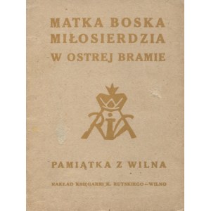 SANKOWSKI, Piotr - Panna Mária Milosrdná pri Svätej bráne : suvenír z Vilniusu. Vilnius 1927, K. Rutski. 15 cm...