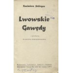 SCHLEYEN, Kazimierz - Lwowskie gawędy / s predslovom Zygmunta Nowakowského. Londýn [1953]...