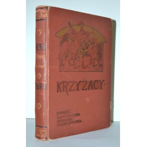 SIENKIEWICZ, Henryk - Krzyżacy : powieść historyczna dla młodzieży pod kierunkiem autora ułożona / z 8 rys. A...
