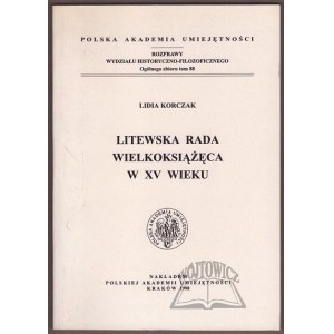 KORCZAK Lidia, (Autograf). Litewska Rada Wielkoksiążęca w XV wieku.