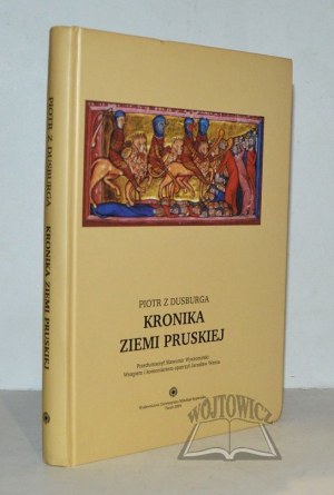 PIOTR of Dusburg, Chronicle of the Prussian Land.