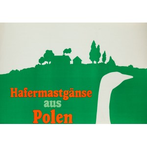 Hafermastganse aus Polen/Naturlich aufgewachensen fleischig fettarm (plakát se skládá ze 2 listů)