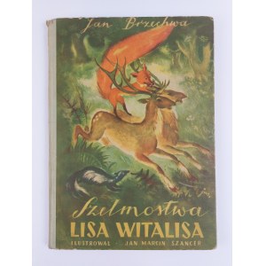 Jan Brzechwa | Ilustr. J.M. Szancer, Szelmostwa lisa Witalisa, 1948 r.