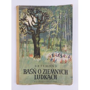 J. Ejsmond | Ilustr. T. Tyszkiewiczowa, Baśń o ziemnych ludkach, 1956 r., wyd. II
