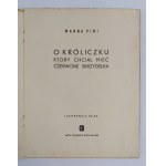 Wanda Pini | Ilustr. Ha-Ga, O króliczku, który chciał mieć czerwone skrzydełka, 1960 r., wyd. I