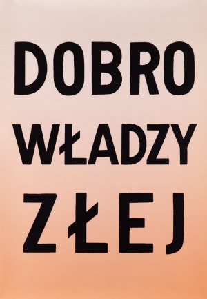 Jadwiga SAWICKA (ur. 1959), Dobro władzy złej, 2018