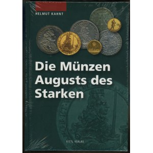 Kahnt Helmut - Die Münzen Augusts des Starkes, Regenstauf 2009, ISBN 9783866465237