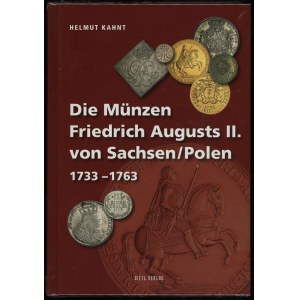 Kahnt Helmut - Die Münzen Friedrich Augusts II. von Sachsen / Polen 1733-1763, Regenstauf 2010, ISBN 9783866465312