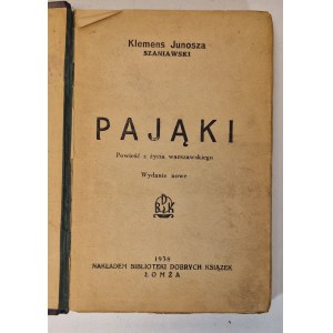 JUNOSZA SZANIAWSKI Klemens - PAJĄKI. POWIEŚĆ Z ŻYCIA WARSZAWSKIEGO Edice 1938