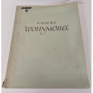 SPANNAGEL Fritz - UNSERE WOHNMÖBEL/ NÁŠ DOMOVNÍ NÁBYTEK Ravensburg 1937