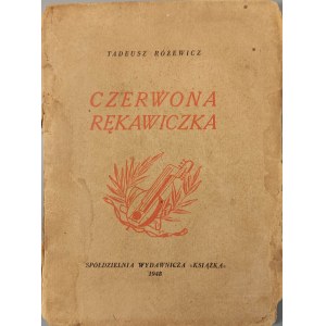 RÓŻEWICZ Tadeusz - CZERWONA RĘKAWICZKA Kraków 1948