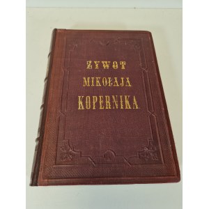 POLKOWSKI Ignacy - Żywot Mikołaja Kopernika. Gniezno 1873
