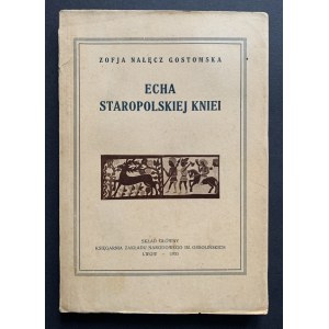 [Myślistwo] NAŁĘCZ - GOSTOMSKA Zofja - ECHA STAROPOLSKIEJ KNIEI. Lwów [1933]