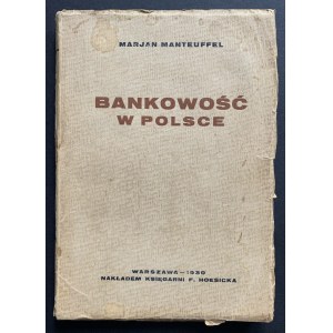 MANTEUFFEL Marjan - BANKOWOŚĆ W POLSCE. Warszawa [1930]