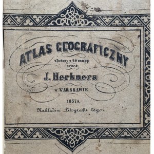 HERKNER Józef - Atlas geograficzny złożony z 20 mapp. Warszawa [1857]