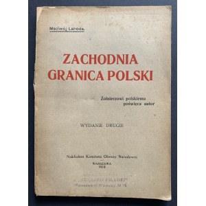 [JAKIMIAK Bolesław] ŁAHODA Mściwój - ZACHODNIA GRANICA POLSKI. Żołnierzowi polskiemu poświęca autor. Warszawa [1918]