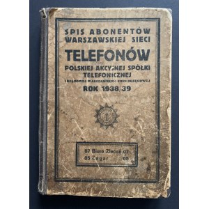 Spis abonentów warszawskiej sieci telefonów Polskiej Akcyjnej Spółki Telefonicznej i Rządowej Warszawskiej Sieci Okręgowej. Rok 1938/39. Warszawa [1938]