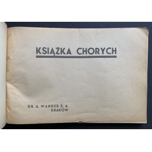 Książka chorych. DR. A. WANDER. S.A. Kraków. [1937]