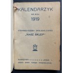 Kalendarzyk na rok 1919 Stowarzyszenia Spółdzielczego NASZ SKLEP”. Warszawa [1918]