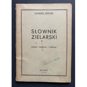 GIERYNG Kazimierz - Słownik zielarski [nazwy naukowe i ludowe]. Wilno [1938]