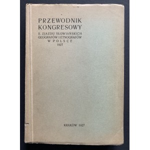 Przewodnik kongresowy II Zjazdu Słowiańskich Geografów i Etnografów w Polsce 1927 roku. Kraków [1927]