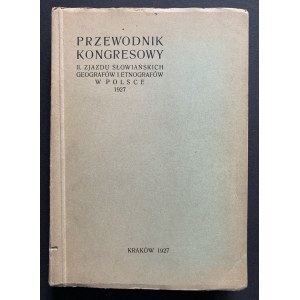 Průvodce II. sjezdem slovanských geografů a etnografů v Polsku 1927. Krakov [1927].