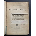 [Pierwsze wydanie] IWASZKIEWICZ Jarosław - Młyn nad Utratą. Warszawa [1936]