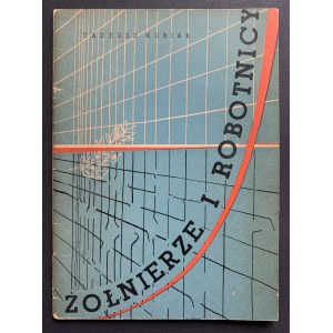 [Wyd.1] KUBIAK Tadeusz - Żołnierze i robotnicy. Okładka, oprac. graficzne i inicjały - Marian BOGUSZ. Warszawa [1948]