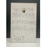 Bożenna Biskupska, Wytyczanie obrazu 01, 2007