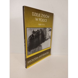 ŻBIKOWSKI Andrzej - DZIEJE ŻYDÓW W POLSCE. IDEOLOGIA ANTYSEMICKA 1848-1914. WYBÓR TEKSTÓW ŹRÓDŁOWYCH