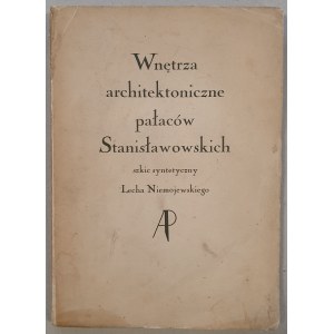 Niemojewski Lech - Wnętrza architektoniczne pałaców Stanisławowskich, 1927