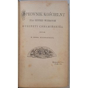 Ruchniewicz B.-Śpiewnik kościelny dla użytku wiernych dyecezyi chełmińskiej,1881