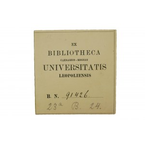 Ex Bibliotheca Caesaro - Regiae Uniwersitatis Leopoliensis , Uniwersytet Lwowski, biblioteka, [KUB]