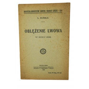KUBALA L. - Obléhání Lvova v roce 1648, Varšava 1909, [KI].