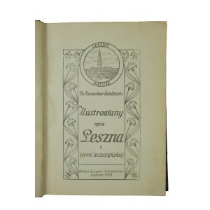 [LESZNO] ŚWIDERSKI Bronisław - Ilustrovaný popis Lešna a Lešenska, Lešno 1928, RZADKIE, [KI].