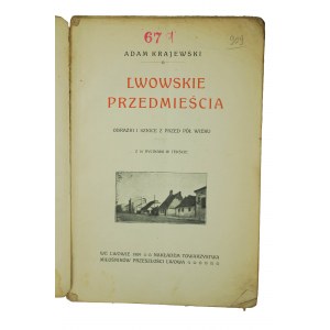 KRAJEWSKI Adam - Lwowskie przedmiemieścia obrazki i skice z przed półmwieku z 16 rycinami w tekście, Lwów 1909r, z autografem autora [KI].