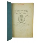 SCHNEIDER Antoni, BŁOTNICKI Edward - Suvenýr z cesty do Lvova. Průvodce po městě Lvově, Lwów 1871, [KI].