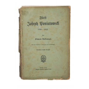 ASKENAZY Szymon - Kníže Józef Poniatowski 1763-1813 / Fürst Joseph Poniatowski 1763-1813 , Gotha 1912, [KI].