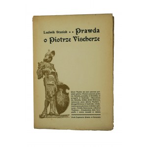 STASIAK Ludwik - Prawda o Piotrze Vischerze , Krakov 1910r., autor, [KI].