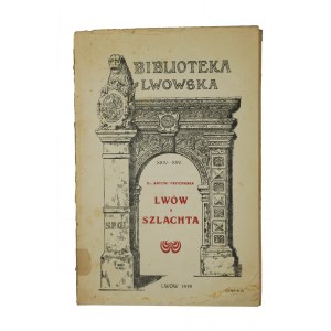 PROCHASKA Antoni - Lwów a szlachta, Lwów 1919r., Biblioteka Lwowska ,[KI]