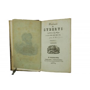 KOBYŁECKI Józef - Wiadomości o Syberyi i podróże w niej odbyte w latach 1831,1832,1833, 1834, tom I [z 2], Warszawa 1837r. wydanie pierwsze, RZADKIE, [KI].