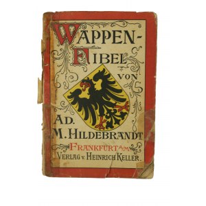 HILDEBRANDT M. - Wappen-Fibel / Wappenschilder, Frankfurt a.M. 1893, [KI].