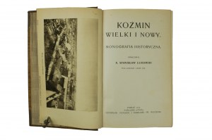 [KOŹMIN] ŁUKOMSKI Stanisław - Koźmin Wielki i Nowy monografia historyczna , Poznań 1914r., nakłądem autora, RZADKIE, [KI].